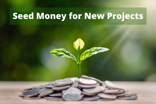 Seed Money for New Projects
