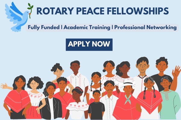 Rotary Peace Fellowship Program 2023-24: Apply Now!