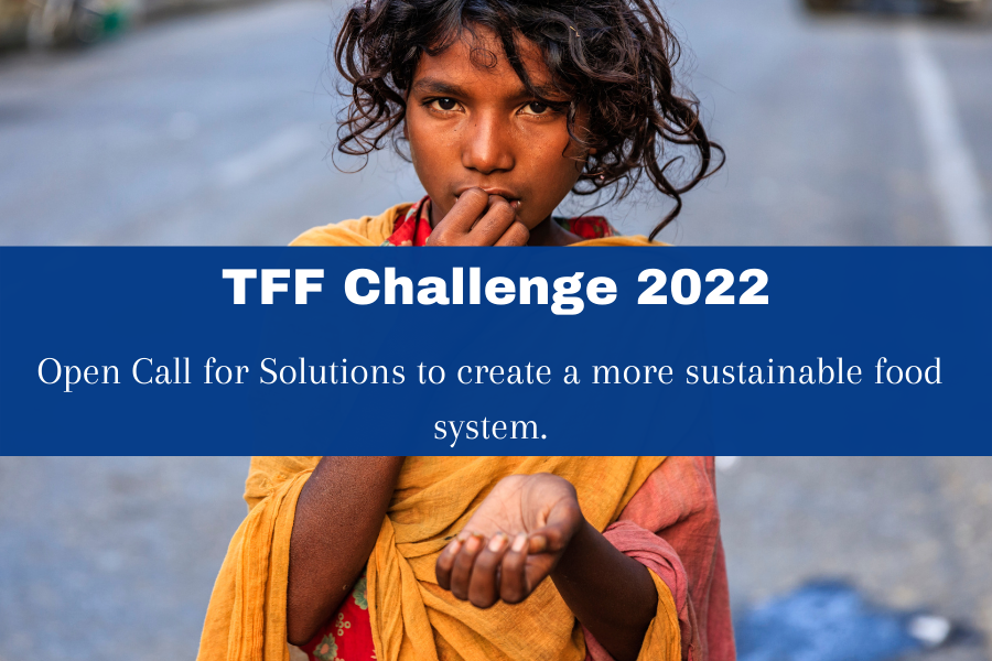 Global TFF Challenge 2022: An Open Call for Solutions to create a more Sustainable Food System