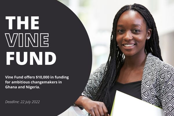 Vine Fund 2022 for Ambitious Changemakers in Ghana and Nigeria