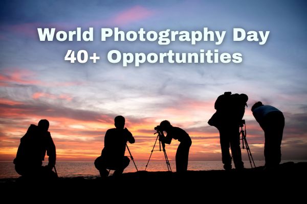 World Photography Day | Latest 40+ Funding Opportunities for Your Projects—Apply Now!