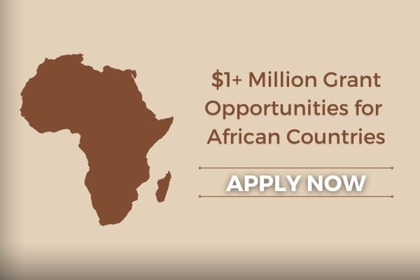 Unlock Funding: 1+ Million Dollar Grant Opportunities for African Countries